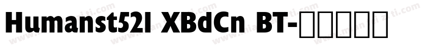 Humanst521 XBdCn BT字体转换